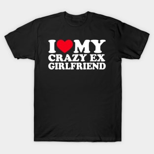 I Love My Crazy Ex Girlfriend Shirt I Heart My Crazy Ex Gf T-Shirt